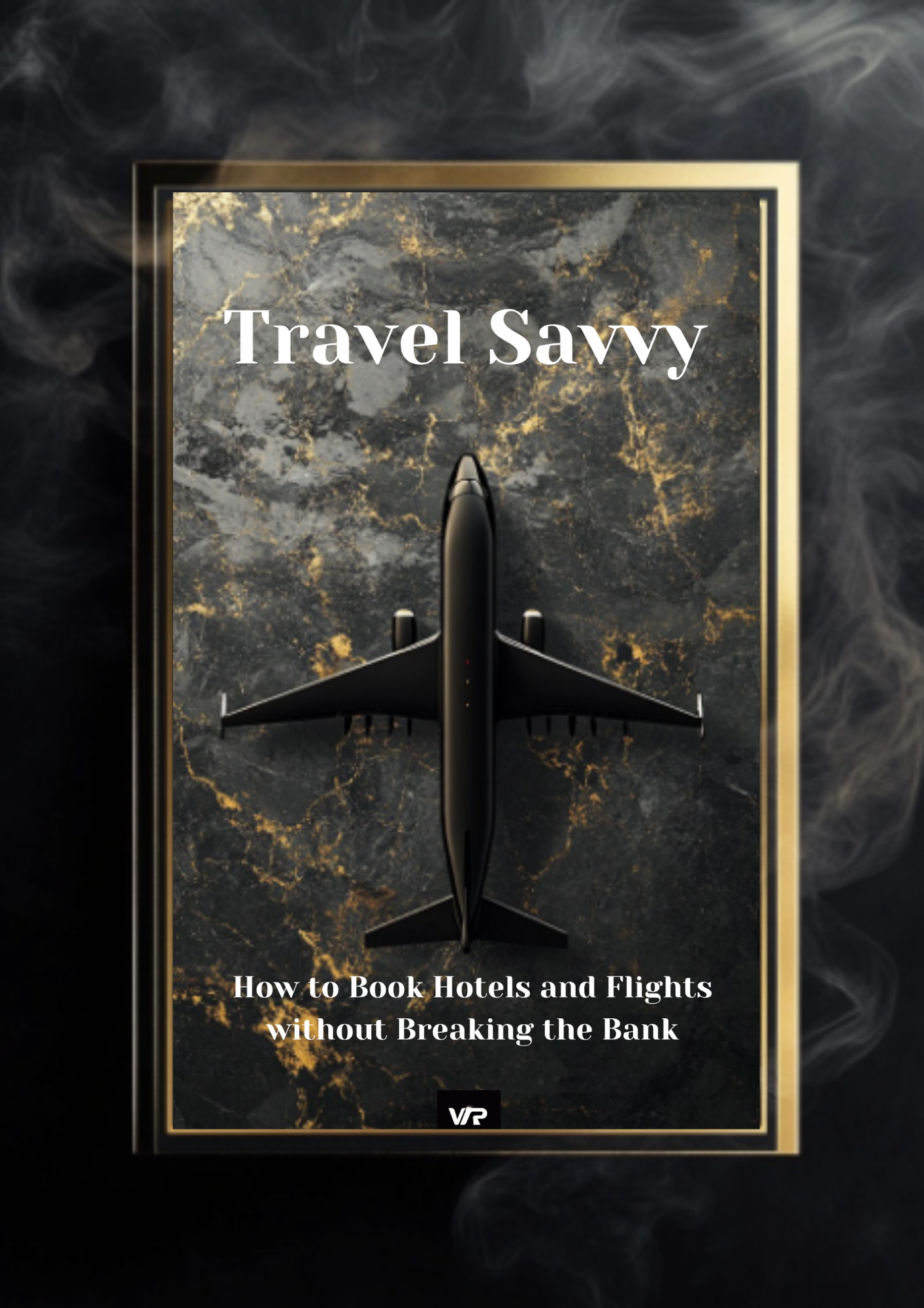 Travel Savvy: How to Book Hotels and Flights without Breaking the Bank (E-book)